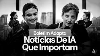 Boletim Adapta: Notícias de IA que importam